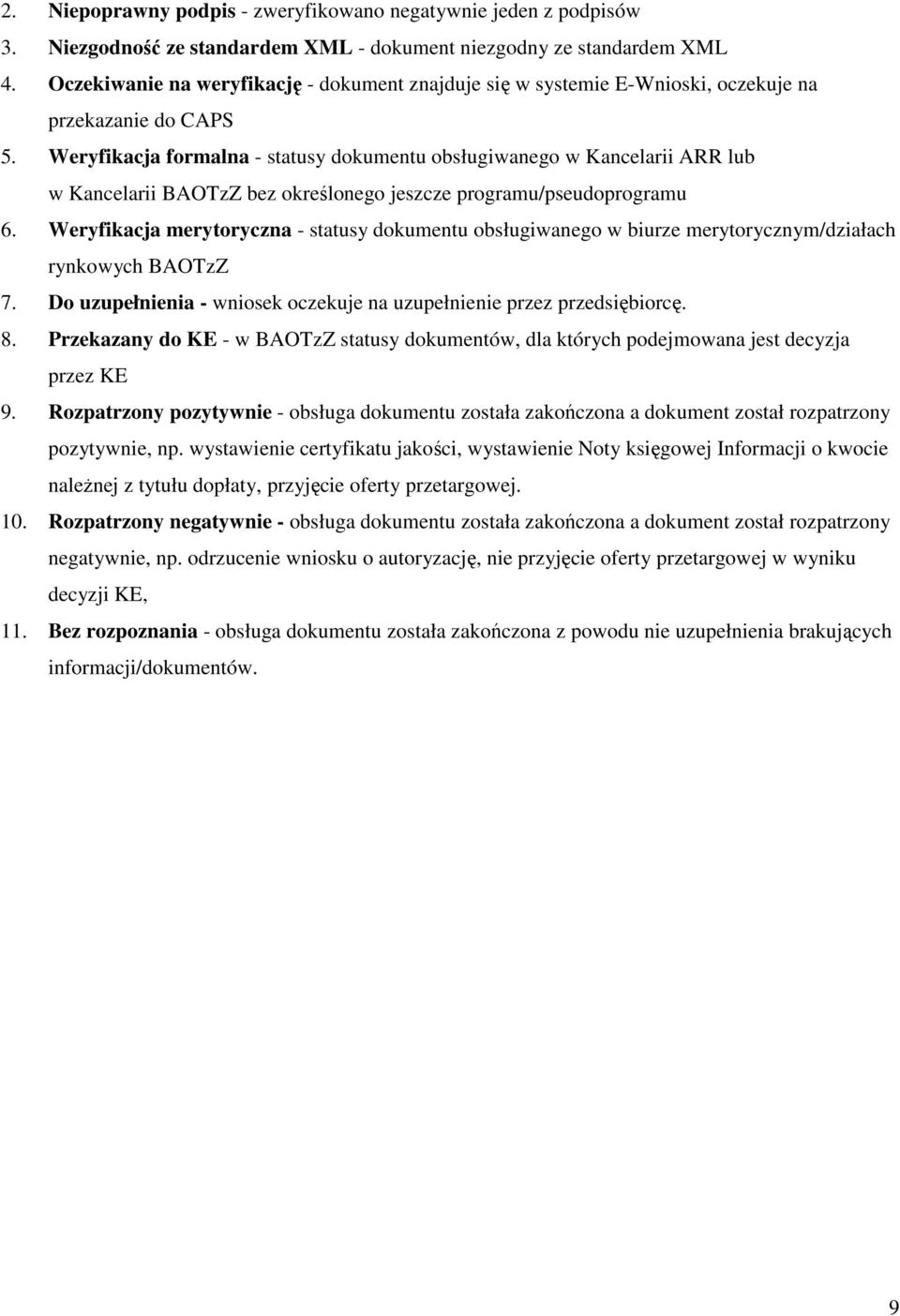 Weryfikacja formalna - statusy dokumentu obsługiwanego w Kancelarii ARR lub w Kancelarii BAOTzZ bez określonego jeszcze programu/pseudoprogramu 6.