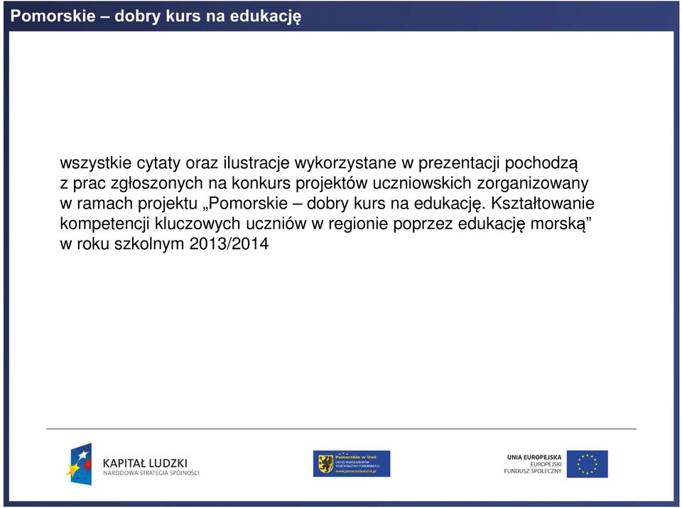 projektu Pomorskie dobry kurs na edukację.