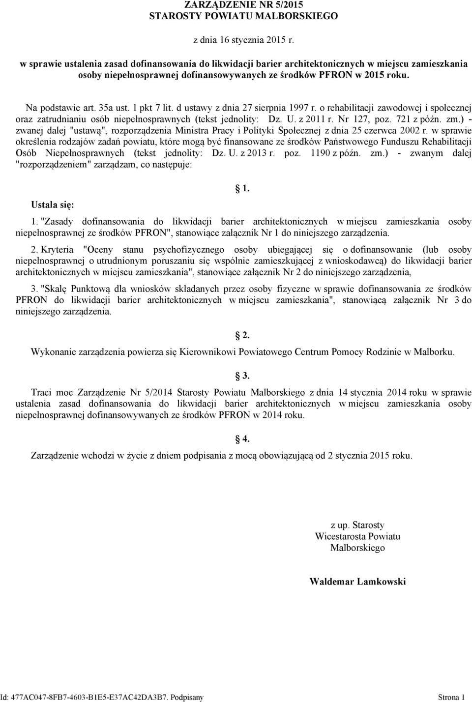 35a ust. 1 pkt 7 lit. d ustawy z dnia 27 sierpnia 1997 r. o rehabilitacji zawodowej i społecznej oraz zatrudnianiu osób niepełnosprawnych (tekst jednolity: Dz. U. z 2011 r. Nr 127, poz. 721 z późn.