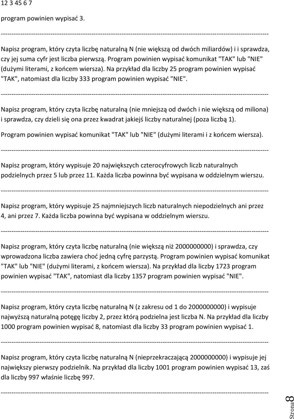 Napisz program, który czyta liczbę naturalną (nie mniejszą od dwóch i nie większą od miliona) i sprawdza, czy dzieli się ona przez kwadrat jakiejś liczby naturalnej (poza liczbą 1).