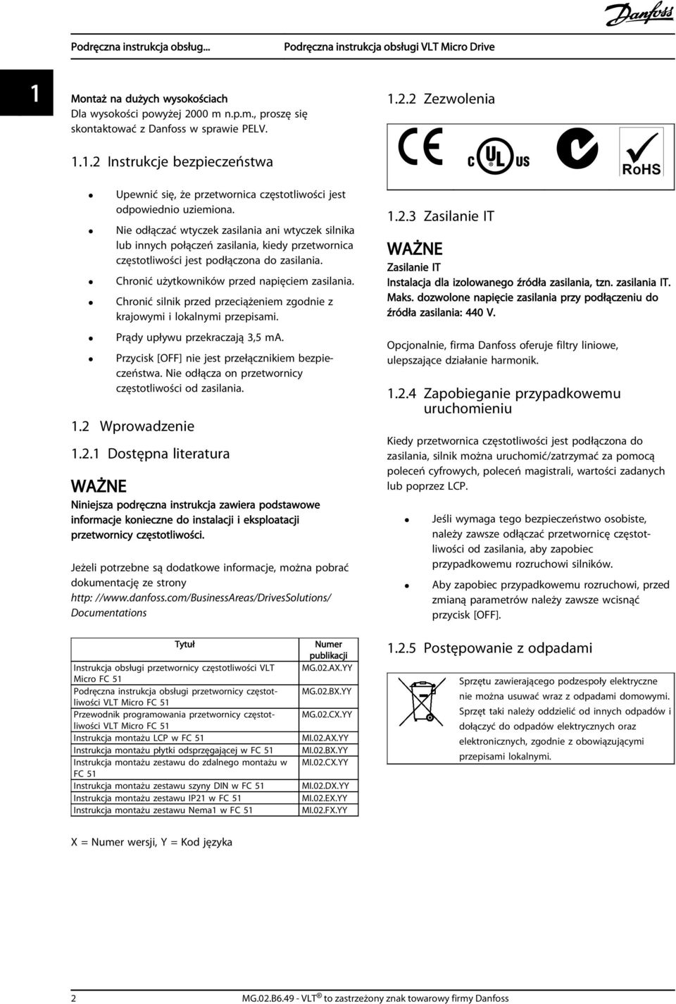 Chronić silnik przed przeciążeniem zgodnie z krajowymi i lokalnymi przepisami. Prądy upływu przekraczają 3,5 ma. Przycisk [OFF] nie jest przełącznikiem bezpieczeństwa.