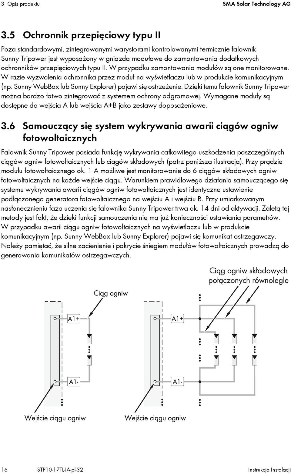 ochronników przepięciowych typu II. W przypadku zamontowania modułów są one monitorowane. W razie wyzwolenia ochronnika przez moduł na wyświetlaczu lub w produkcie komunikacyjnym (np.