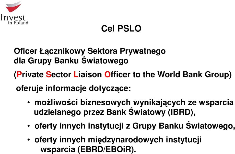 biznesowych wynikających ze wsparcia udzielanego przez Bank Światowy (IBRD), oferty innych