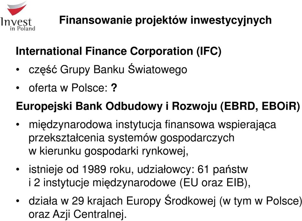 Europejski Bank Odbudowy i Rozwoju (EBRD, EBOiR) międzynarodowa instytucja finansowa wspierająca przekształcenia