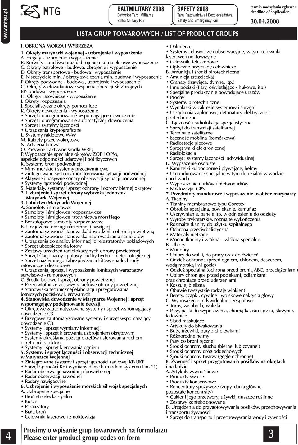 / okr ty zwalczania min. budowa i wyposa enie F. Okr ty podwodne - budowa, uzbrojenie i wyposa enie G. Okr ty wielozadaniowe wsparcia operacji Si Zbrojnych RP- budowa i wyposa enie H.