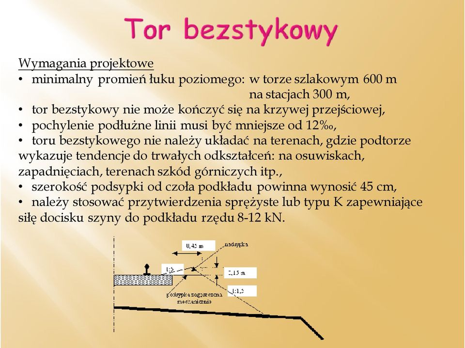 wykazuje tendencje do trwałych odkształceń: na osuwiskach, zapadnięciach, terenach szkód górniczych itp.