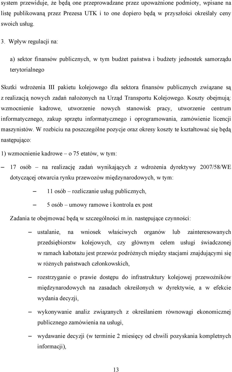 są z realizacją nowych zadań nałożonych na Urząd Transportu Kolejowego.