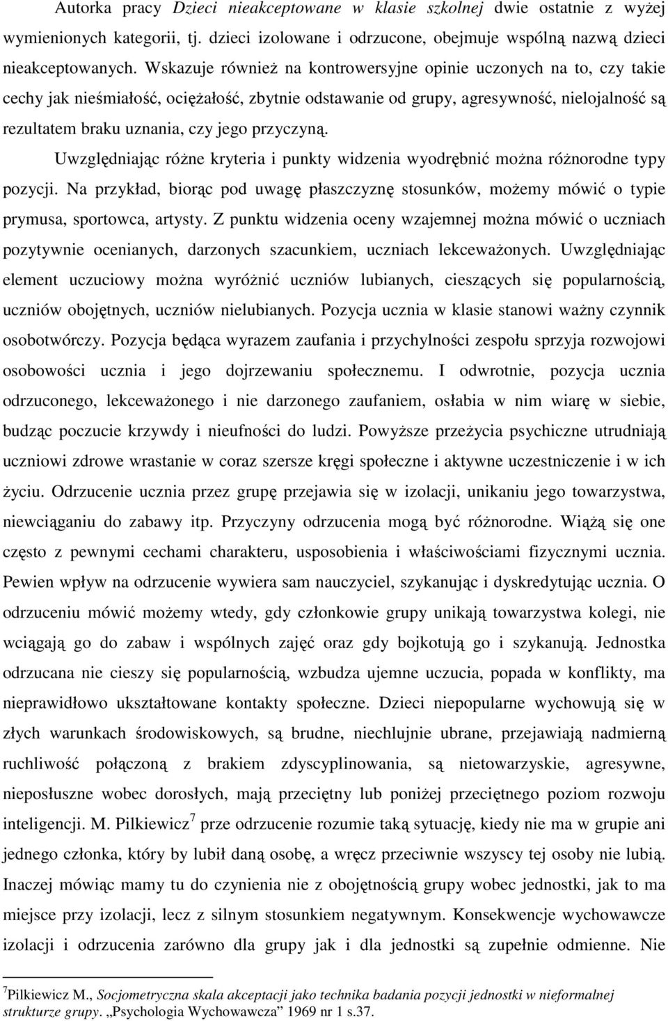 przyczyną. Uwzględniając różne kryteria i punkty widzenia wyodrębnić można różnorodne typy pozycji.