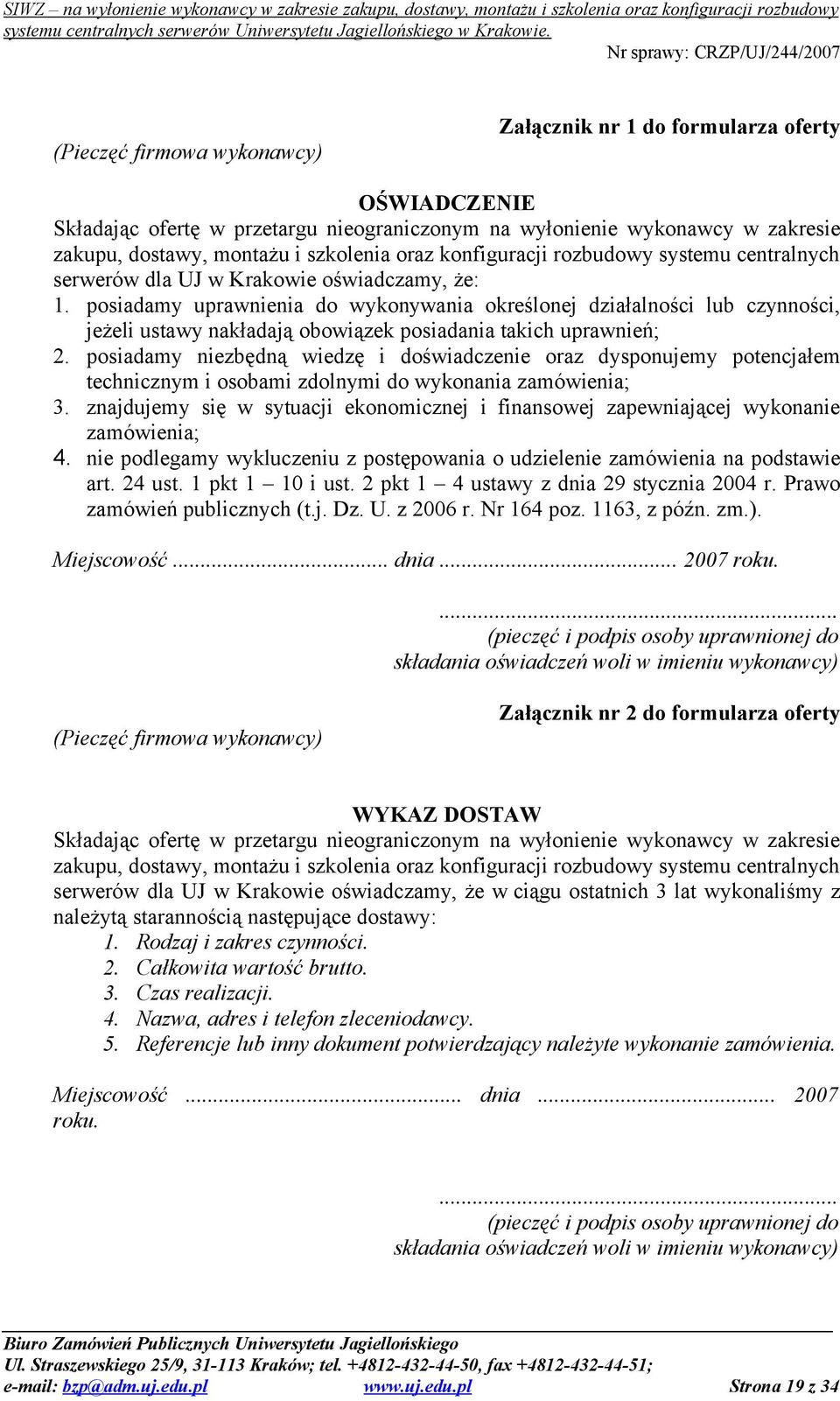 posiadamy uprawnienia do wykonywania określonej działalności lub czynności, jeżeli ustawy nakładają obowiązek posiadania takich uprawnień; 2.