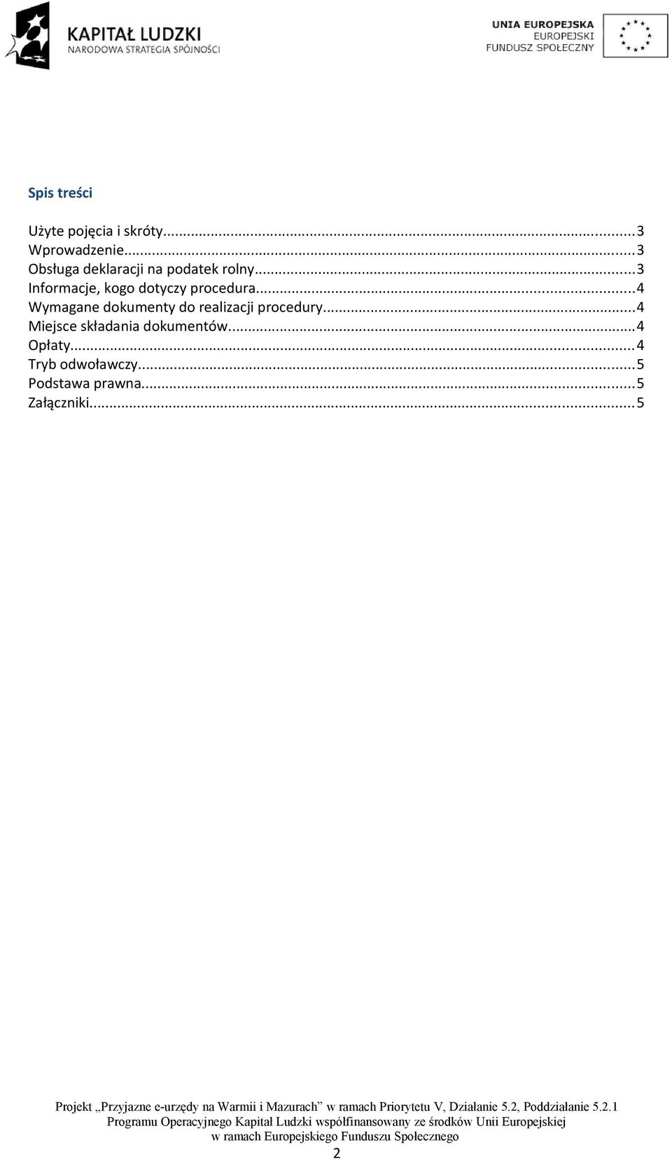 ..3 Informacje, kogo dotyczy procedura.