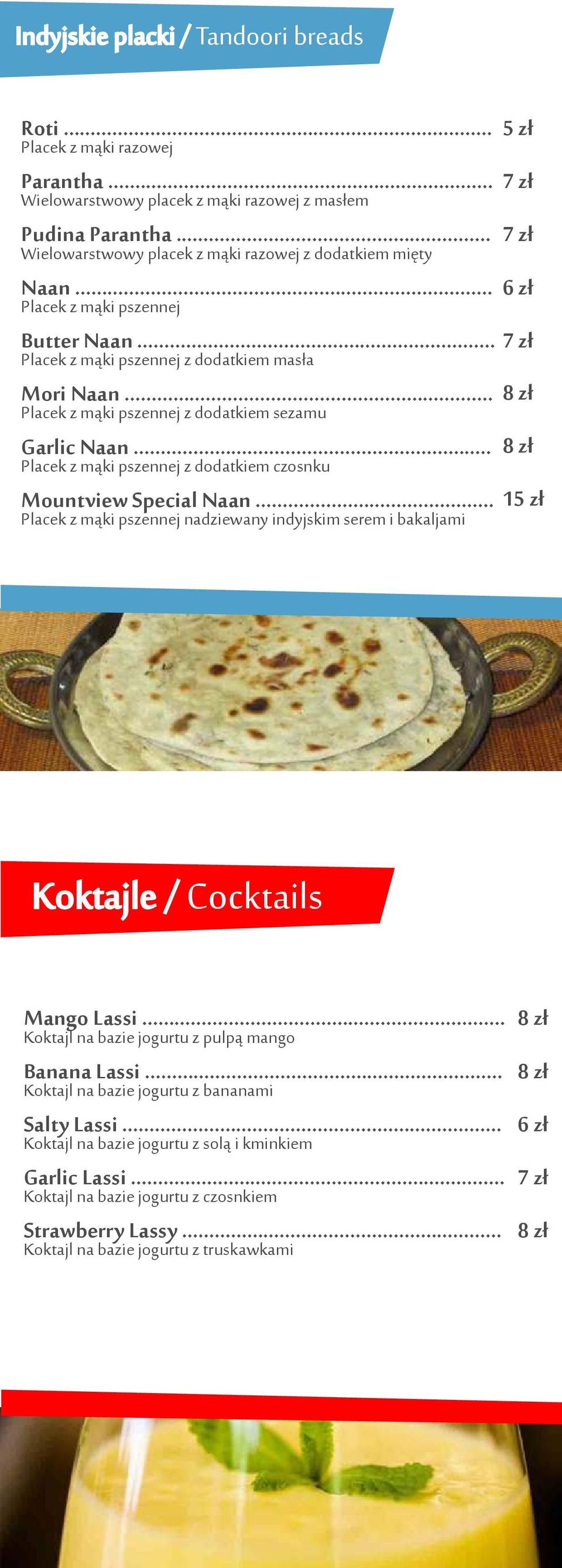 .. Placek z mąki pszennej z dodatkiem sezamu Garlic Naan... Placek z mąki pszennej z dodatkiem czosnku Mountview Special Naan.