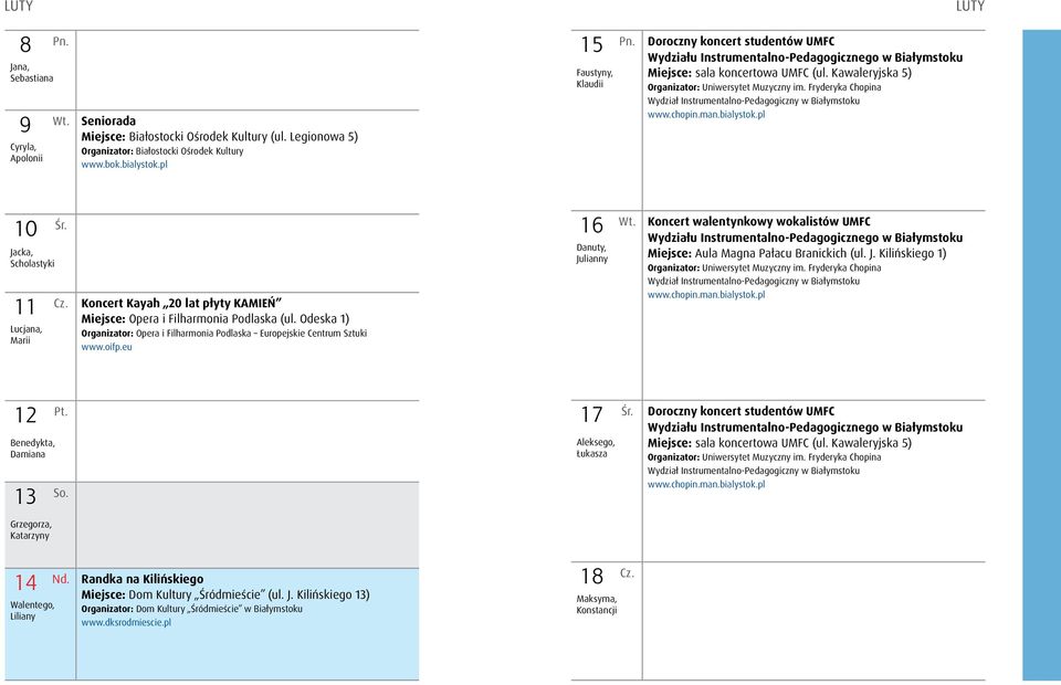 Kawaleryjska 5) Organizator: Uniwersytet Muzyczny im. Fryderyka Chopina Wydział Instrumentalno-Pedagogiczny w Białymstoku www.chopin.man.bialystok.pl LUTY 10 Śr.