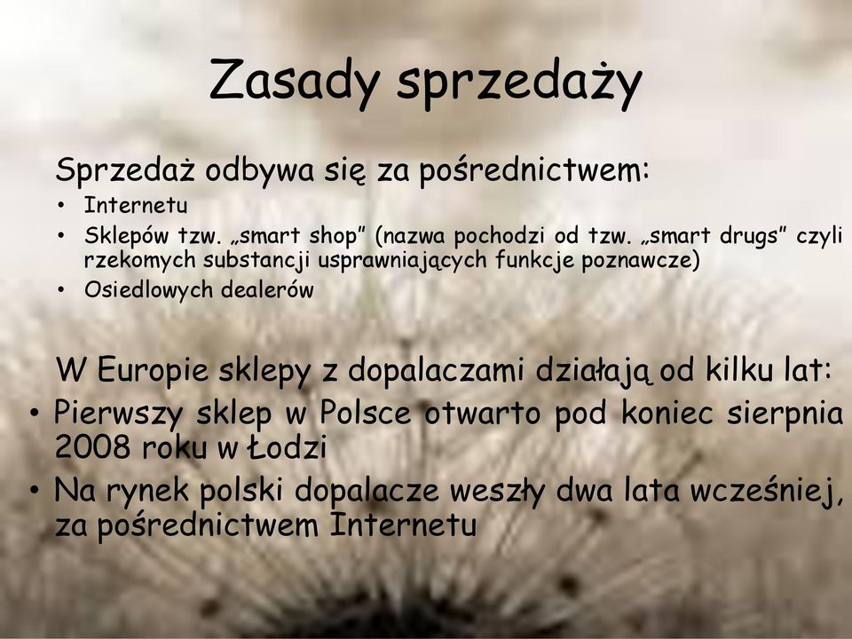 smart drugs czyli rzekomych substancji usprawniających funkcje poznawcze) Osiedlowych dealerów W