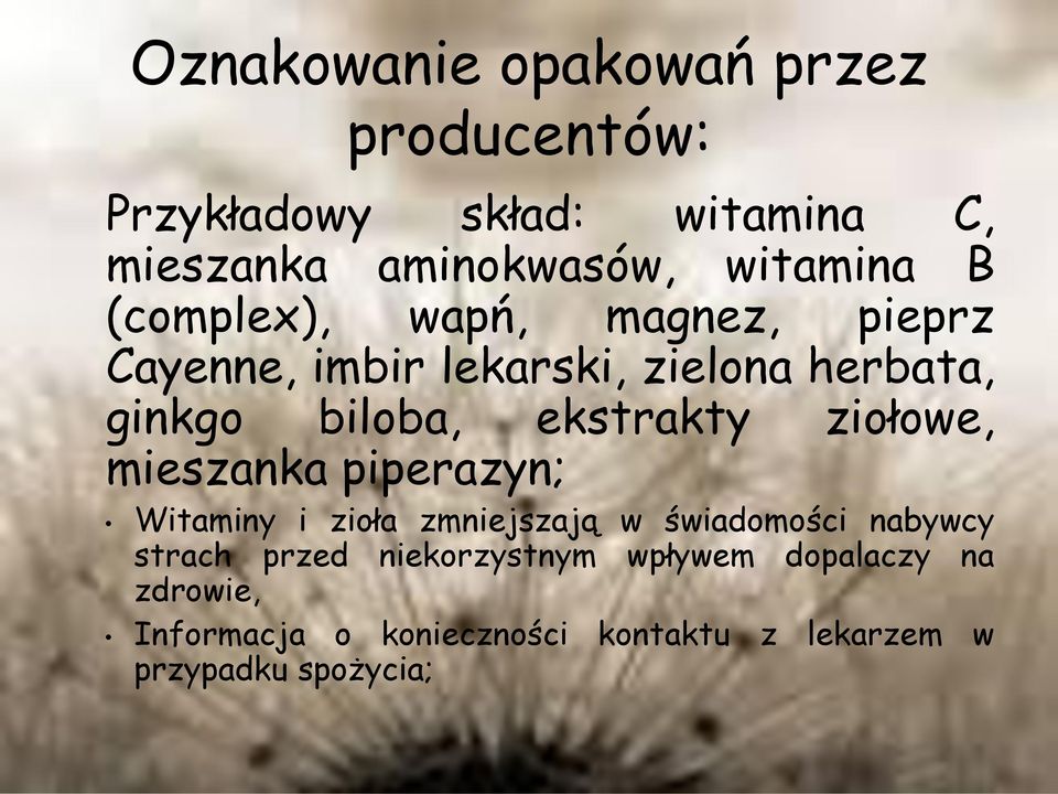 ziołowe, mieszanka piperazyn; Witaminy i zioła zmniejszają w świadomości nabywcy strach przed