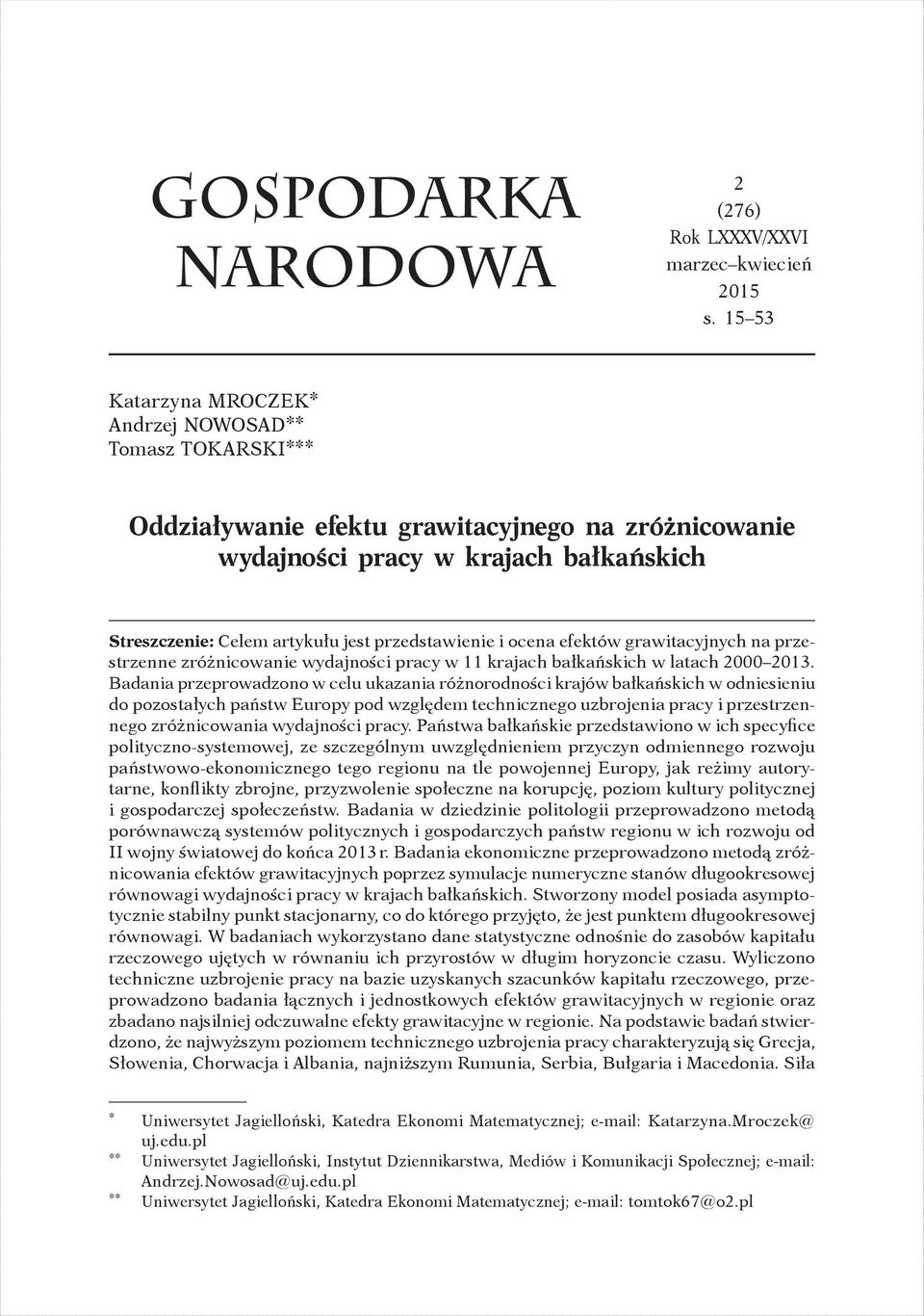 przedstawienie i ocena efektów grawitacyjnych na przestrzenne zróżnicowanie wydajności pracy w 11 krajach bałkańskich w latach 2000 2013.