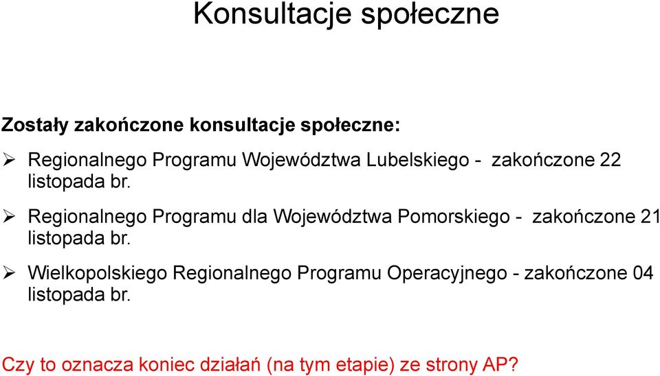 Regionalnego Programu dla Województwa Pomorskiego - zakończone 21 listopada br.