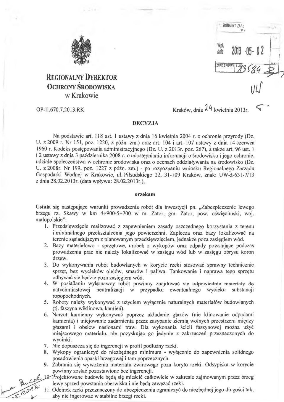 Kodeks postępowania administracyjnego (Dz. U. z 20 13r. poz. 267), a także art. 96 ust. l i 2 ustawy z dnia 3 października 2008 r.