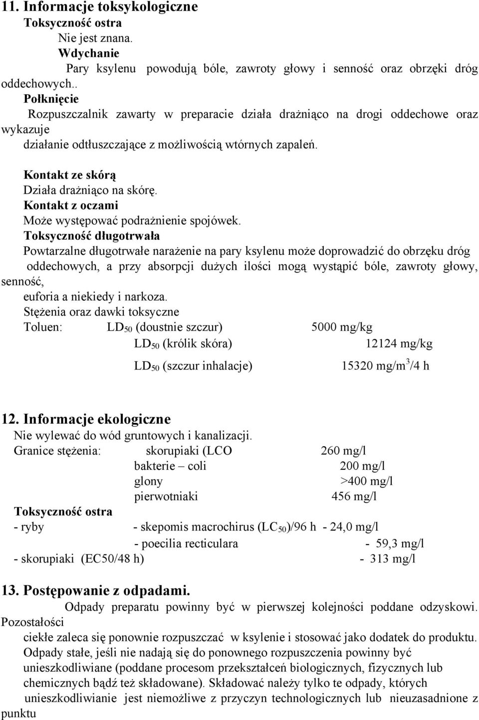 Kontakt z oczami Może występować podrażnienie spojówek.