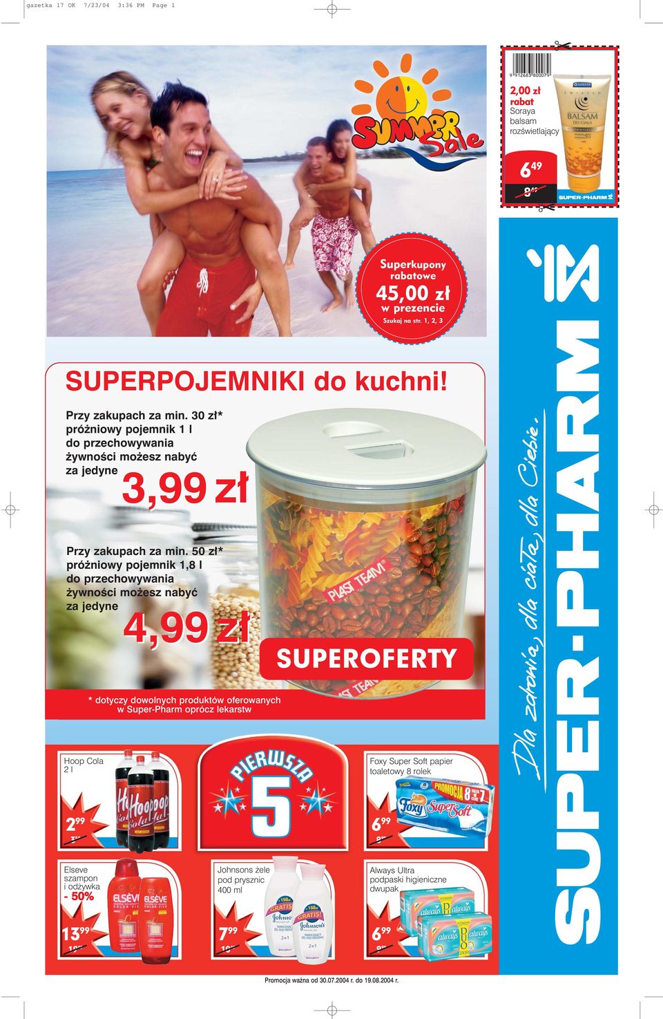 50 z * pró niowy pojemnik 1,8 l przechowywania ywnoêci mo esz nabyç za jedyne 4,99 z SUPEROFERTY * tyczy wolnych produktów oferowanych w Super-Pharm oprócz lekarstw Hoop