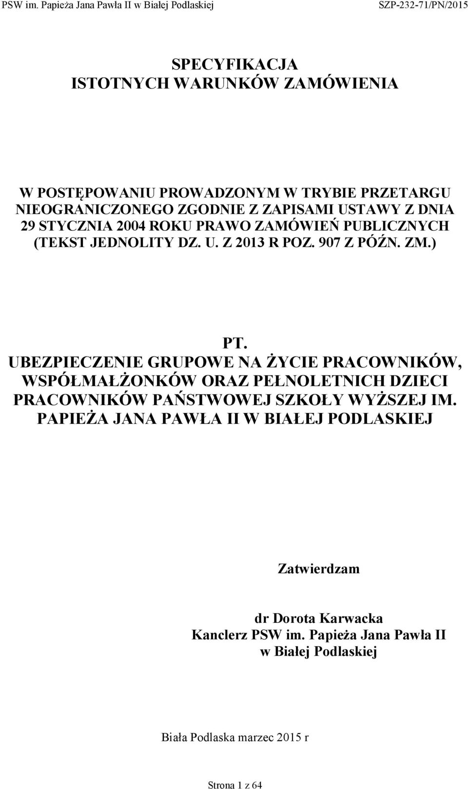 UBEZPIECZENIE GRUPOWE NA ŻYCIE PRACOWNIKÓW, WSPÓŁMAŁŻONKÓW ORAZ PEŁNOLETNICH DZIECI PRACOWNIKÓW PAŃSTWOWEJ SZKOŁY WYŻSZEJ IM.