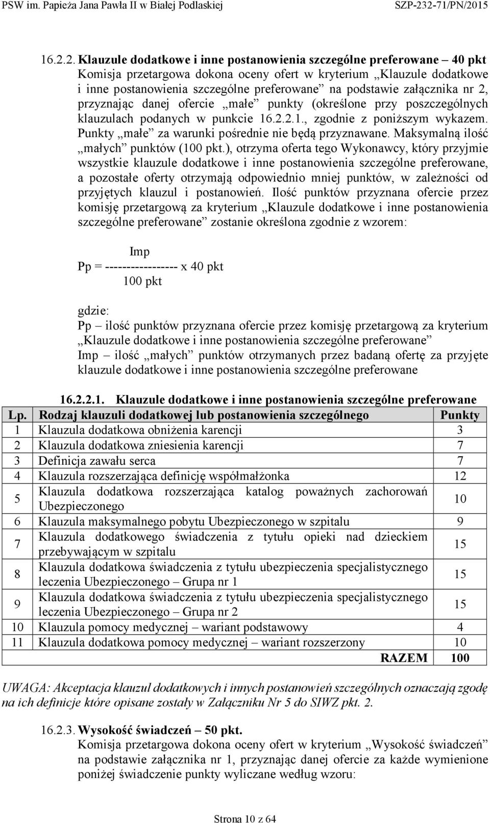 Punkty małe za warunki pośrednie nie będą przyznawane. Maksymalną ilość małych punktów (100 pkt.