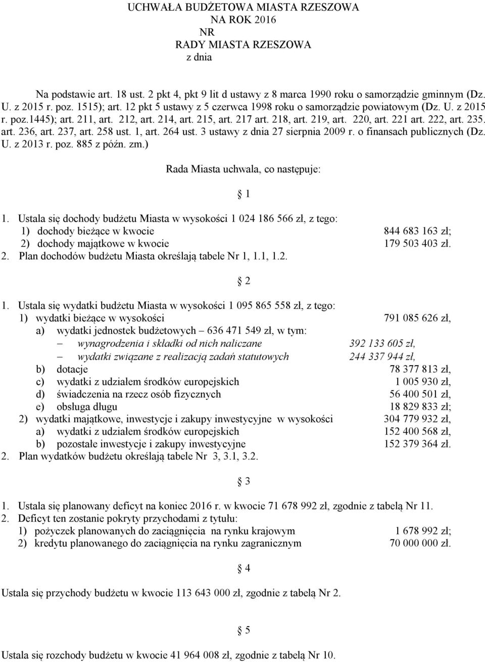 222, art. 235. art. 236, art. 237, art. 258 ust. 1, art. 264 ust. 3 ustawy z dnia 27 sierpnia 2009 r. o finansach publicznych (Dz. U. z 2013 r. poz. 885 z późn. zm.