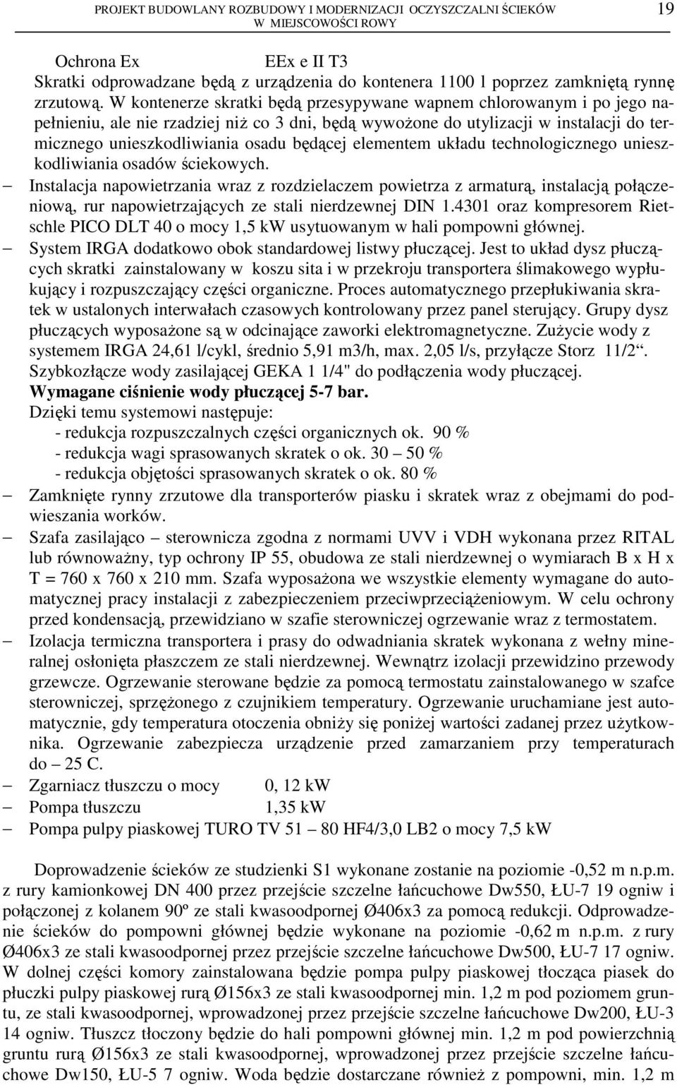 elementem układu technologicznego unieszkodliwiania osadów ściekowych.