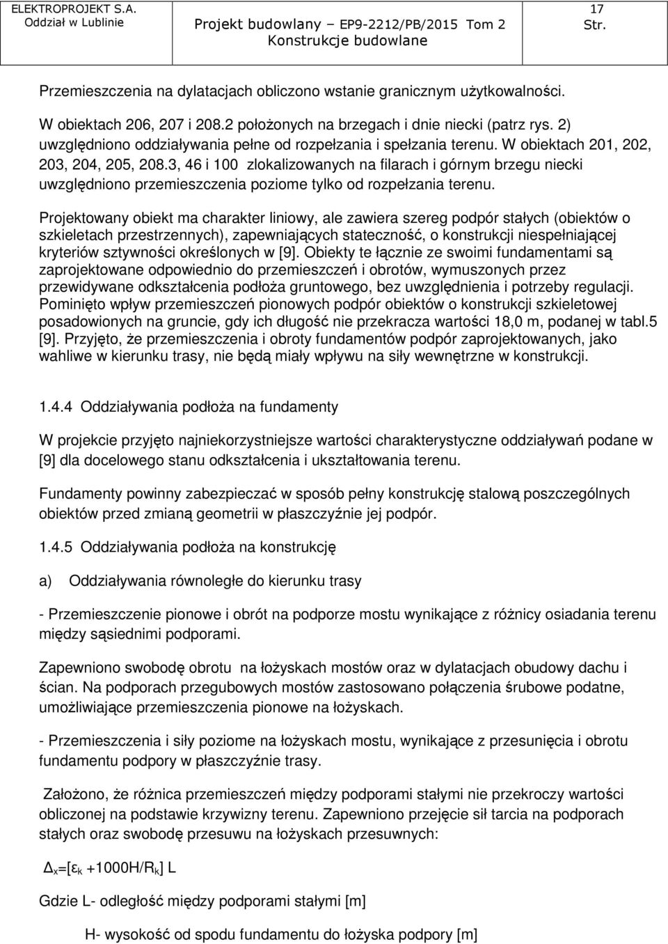 3, 46 i 100 zlokalizowanych na filarach i górnym brzegu niecki uwzględniono przemieszczenia poziome tylko od rozpełzania terenu.