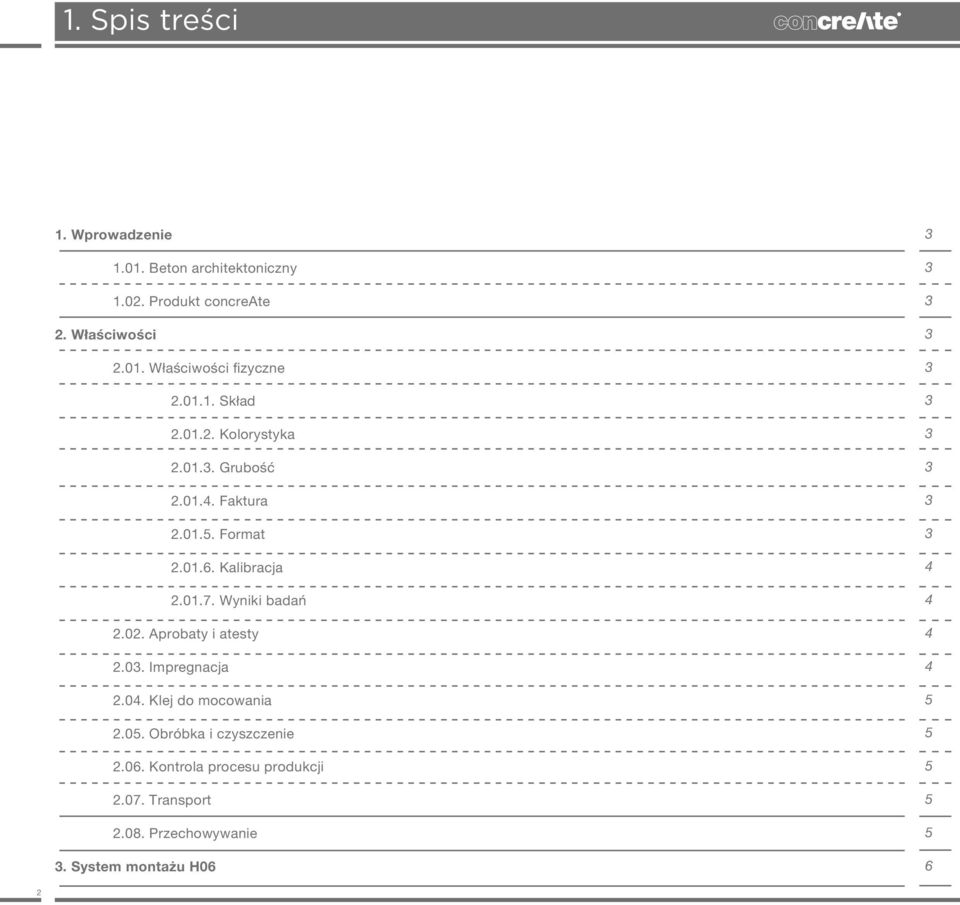 Wyniki badań 2.02. Aprobaty i atesty 2.0. Impregnacja 2.04. Klej do mocowania 2.05. Obróbka i czyszczenie 2.06.