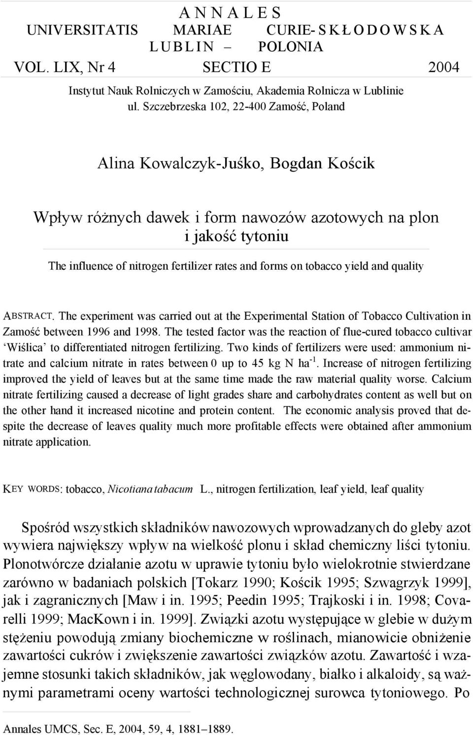 on tobacco yield and quality ABSTRACT. The experiment was carried out at the Experimental Station of Tobacco Cultivation in Zamość between 1996 and 1998.