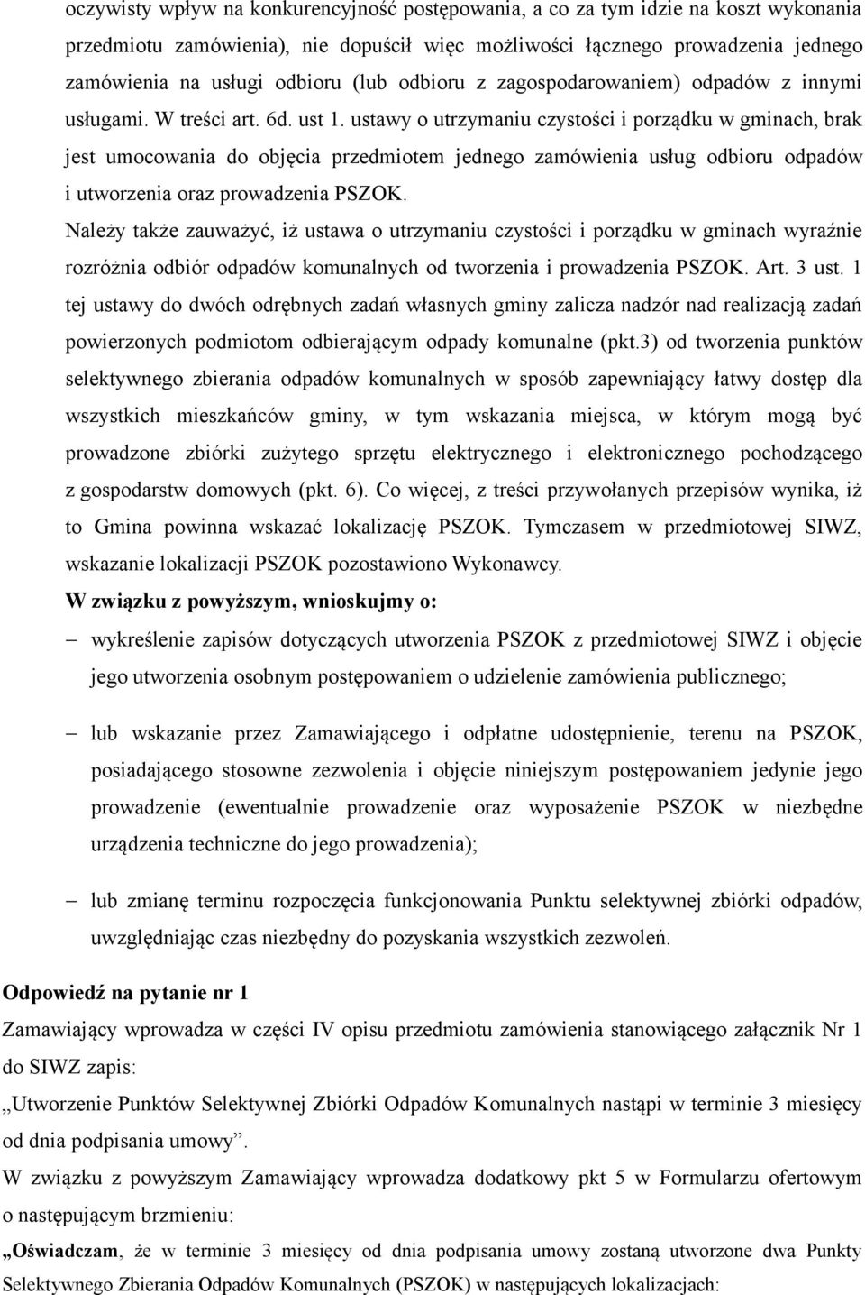 ustawy o utrzymaniu czystości i porządku w gminach, brak jest umocowania do objęcia przedmiotem jednego zamówienia usług odbioru odpadów i utworzenia oraz prowadzenia PSZOK.