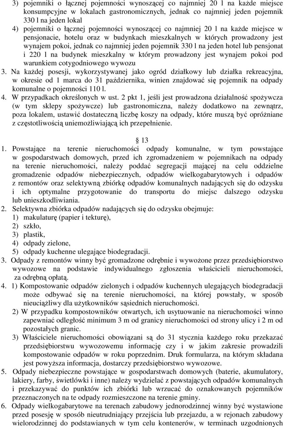 hotel lub pensjonat i 220 l na budynek mieszkalny w którym prowadzony jest wynajem pokoi pod warunkiem cotygodniowego wywozu 3.