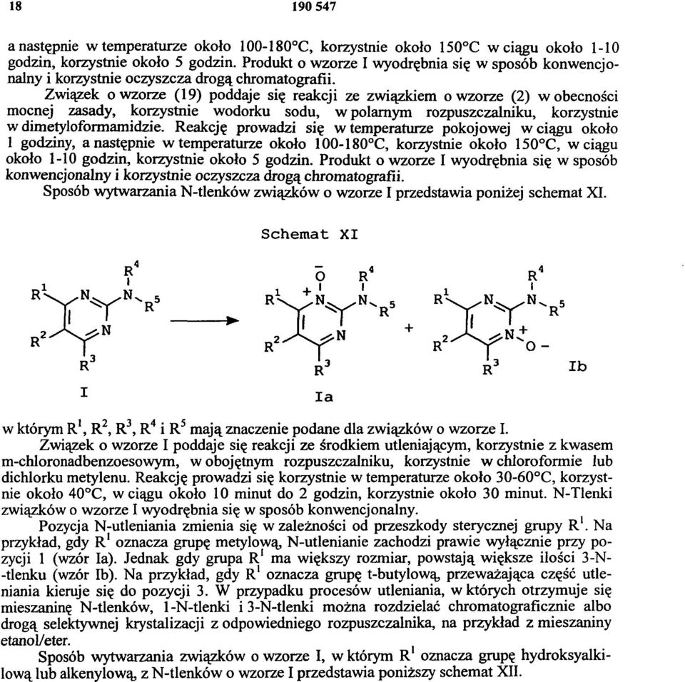 Związek o wzorze (19) poddaje się reakcji ze związkiem o wzorze (2) w obecności mocnej zasady, korzystnie wodorku sodu, w polarnym rozpuszczalniku, korzystnie w dimetyloformamidzie.