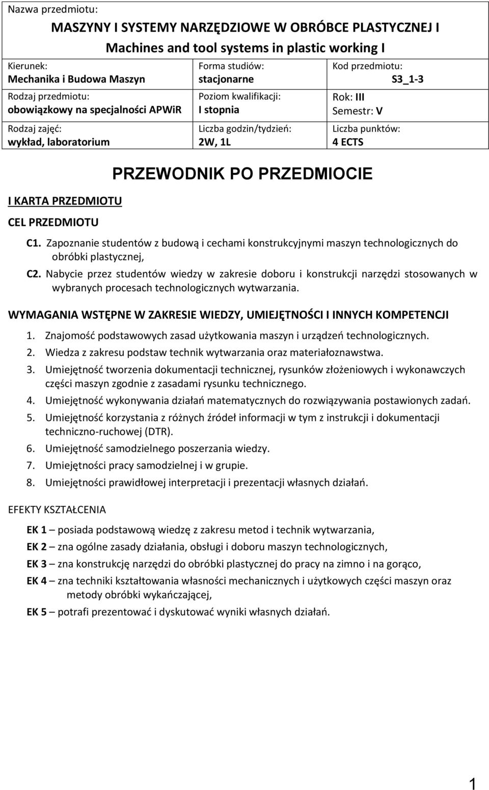 Zapoznanie studentów z budową i cechami konstrukcyjnymi maszyn technologicznych do obróbki plastycznej, C.