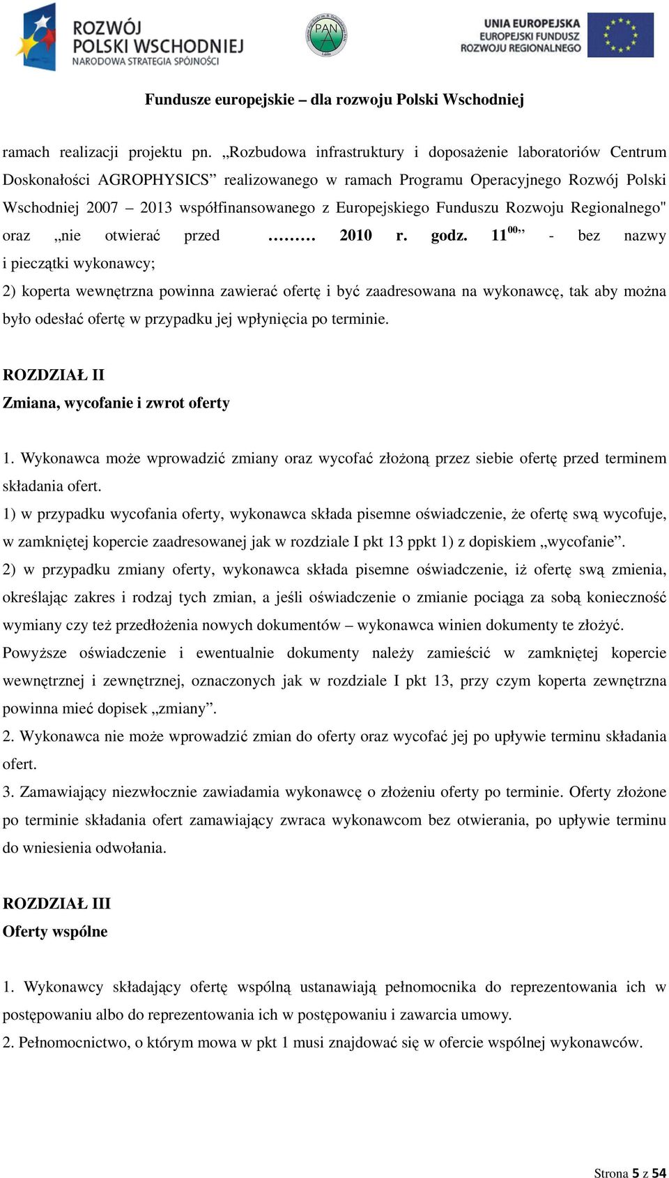 Funduszu Rozwoju Regionalnego" oraz nie otwierać przed 2010 r. godz.