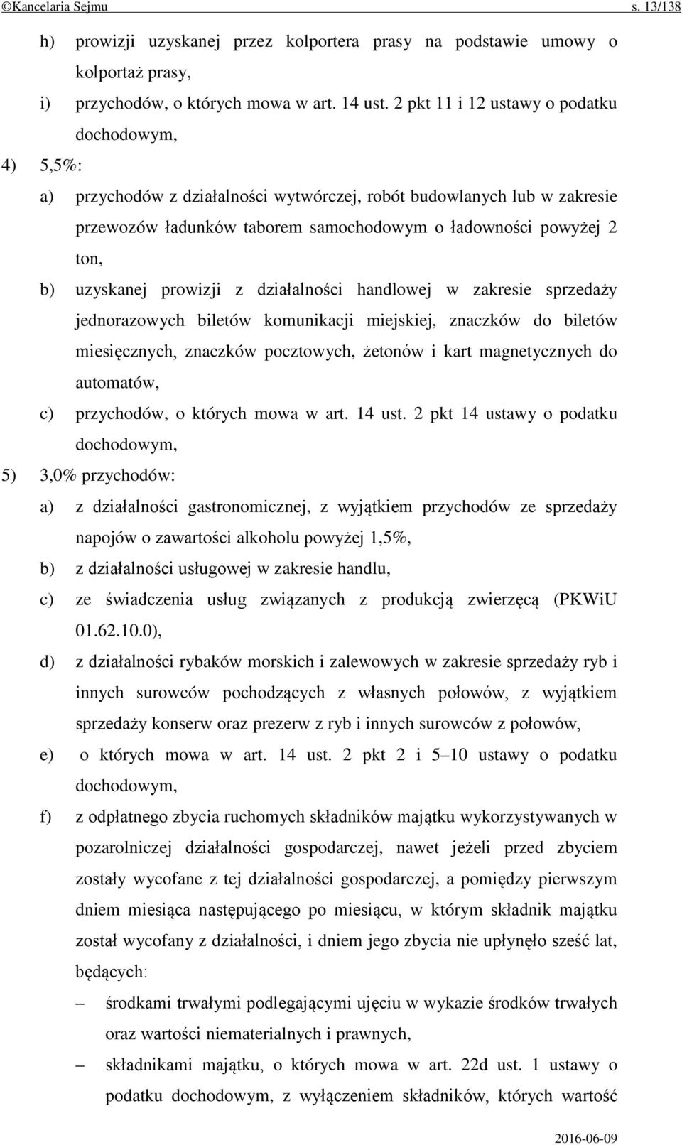 uzyskanej prowizji z działalności handlowej w zakresie sprzedaży jednorazowych biletów komunikacji miejskiej, znaczków do biletów miesięcznych, znaczków pocztowych, żetonów i kart magnetycznych do