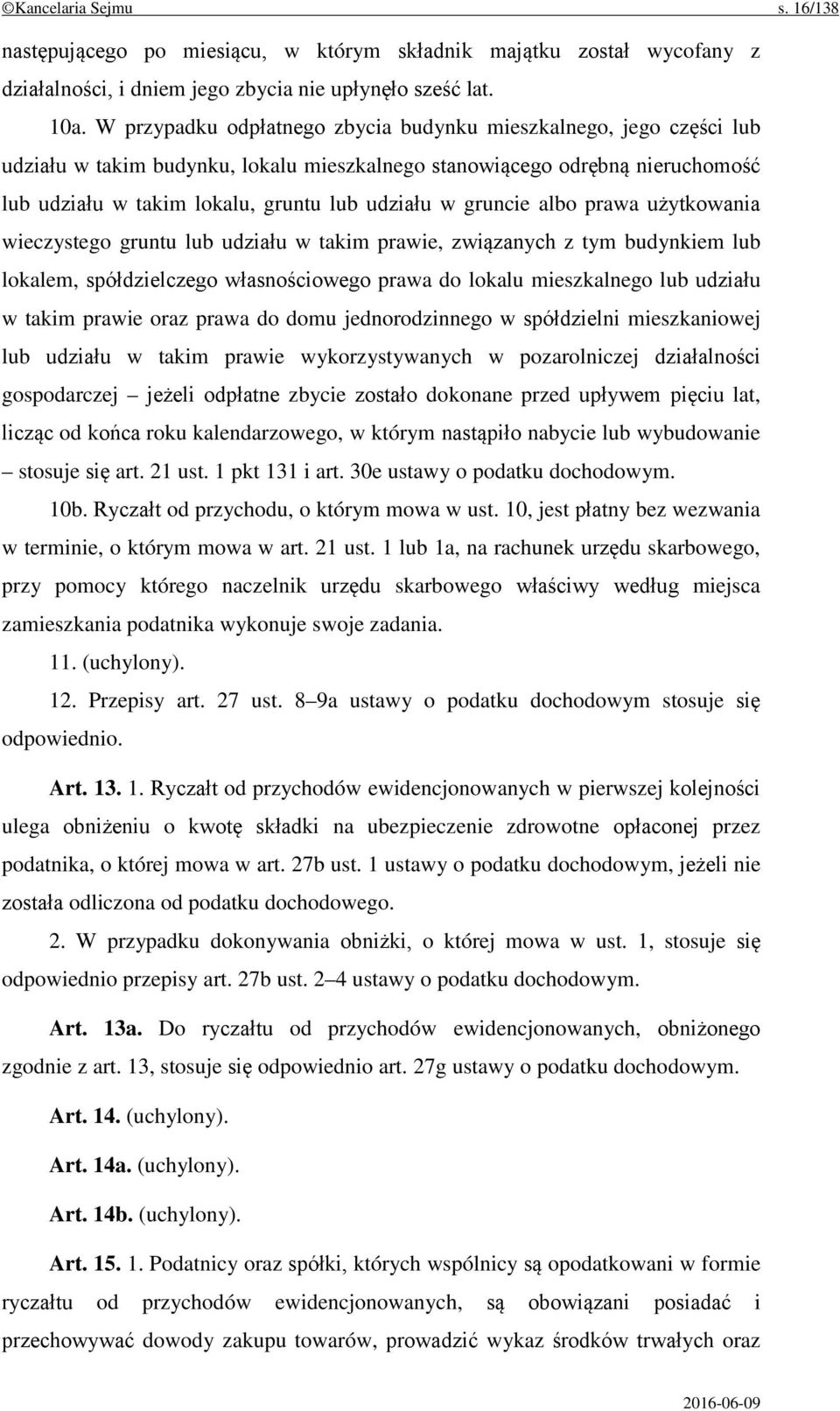 gruncie albo prawa użytkowania wieczystego gruntu lub udziału w takim prawie, związanych z tym budynkiem lub lokalem, spółdzielczego własnościowego prawa do lokalu mieszkalnego lub udziału w takim