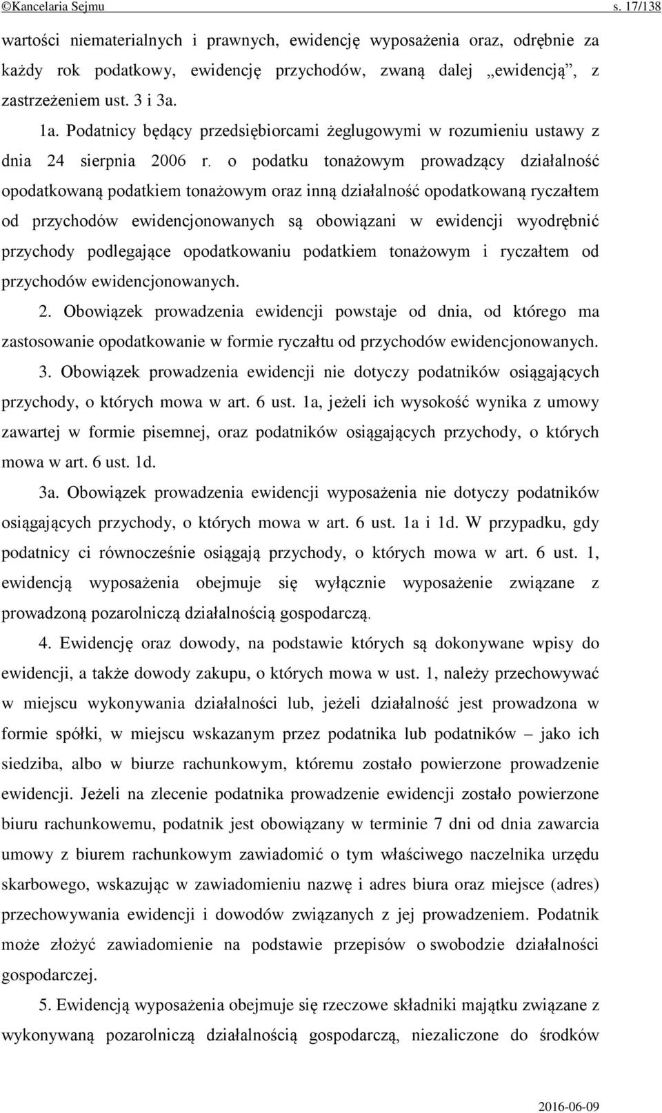 o podatku tonażowym prowadzący działalność opodatkowaną podatkiem tonażowym oraz inną działalność opodatkowaną ryczałtem od przychodów ewidencjonowanych są obowiązani w ewidencji wyodrębnić przychody