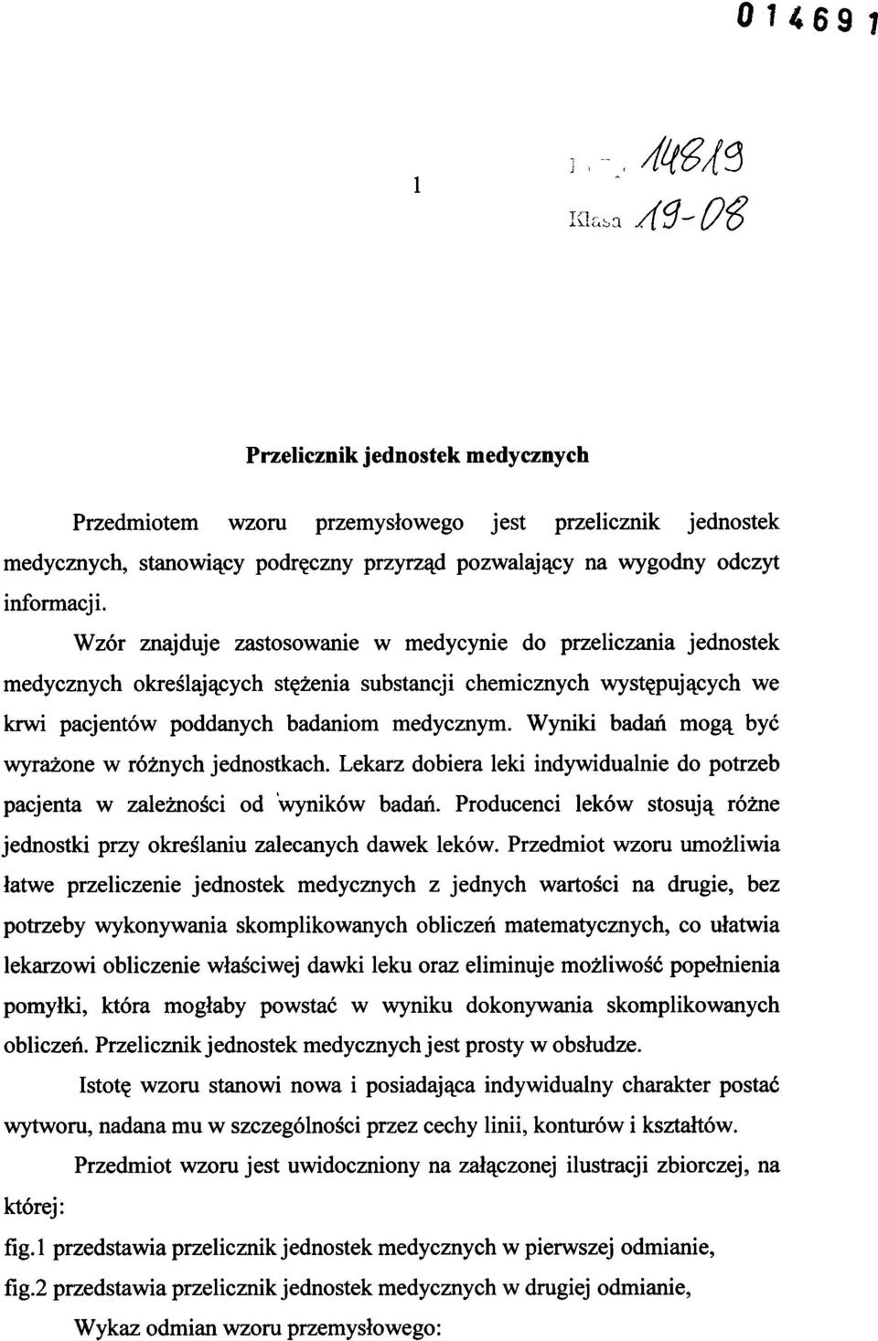 Wyniki badań mogą być wyrażone w różnych jednostkach. Lekarz dobiera leki indywidualnie do potrzeb pacjenta w zależności od wyników badań.