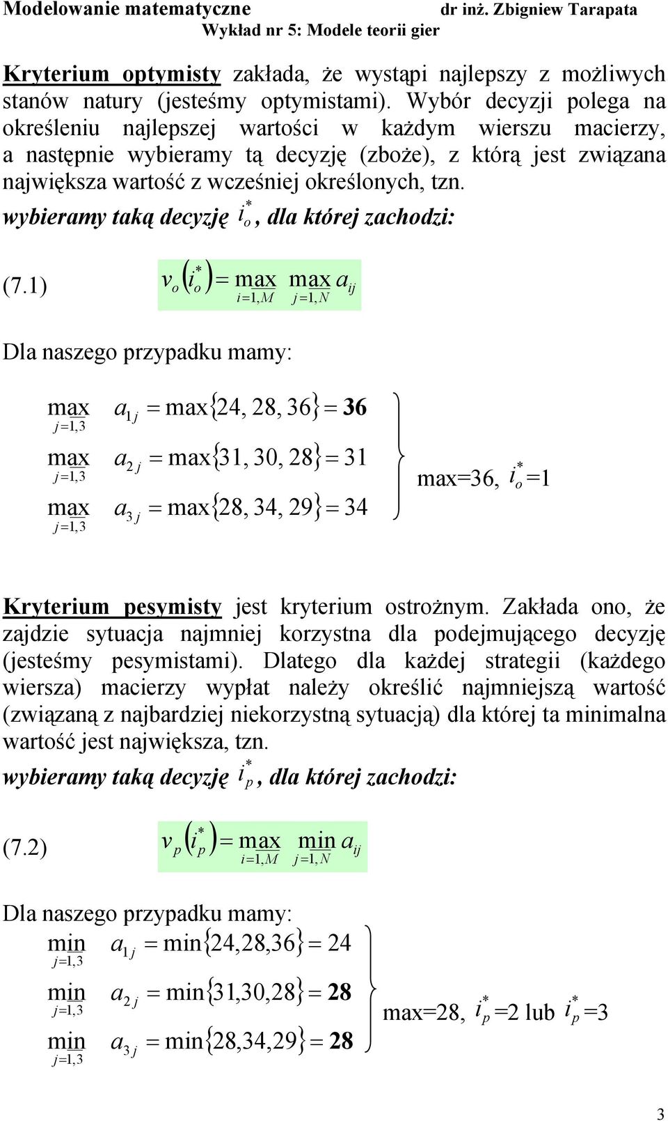 wybermy tką decyzję o, dl której zchodz: v (7.