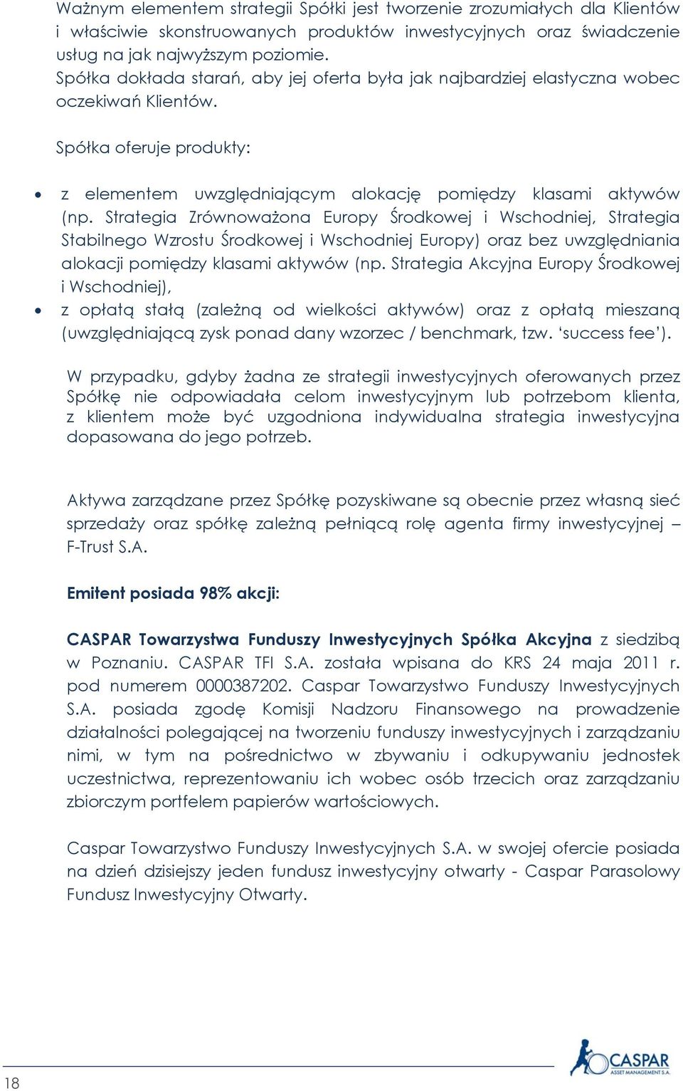 Strategia Zrównoważona Europy Środkowej i Wschodniej, Strategia Stabilnego Wzrostu Środkowej i Wschodniej Europy) oraz bez uwzględniania alokacji pomiędzy klasami aktywów (np.