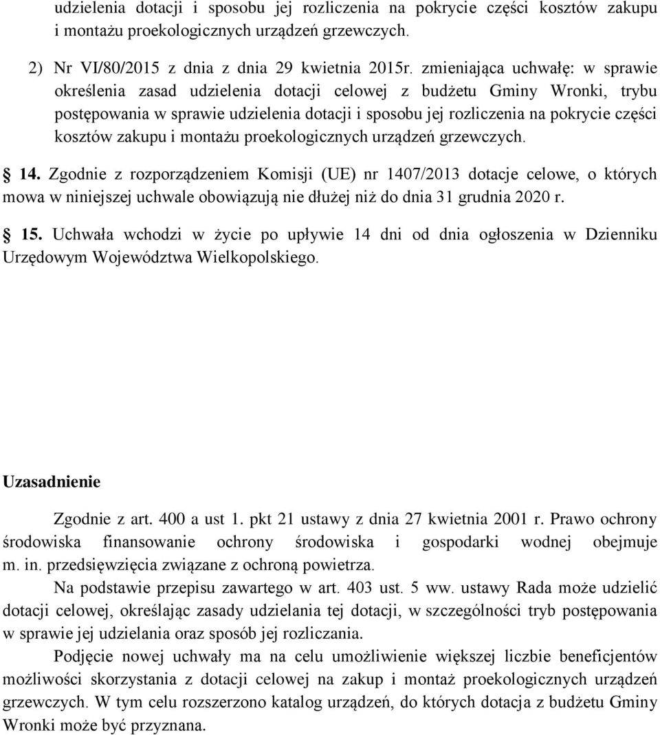 zakupu i montażu proekologicznych urządzeń grzewczych. 14.