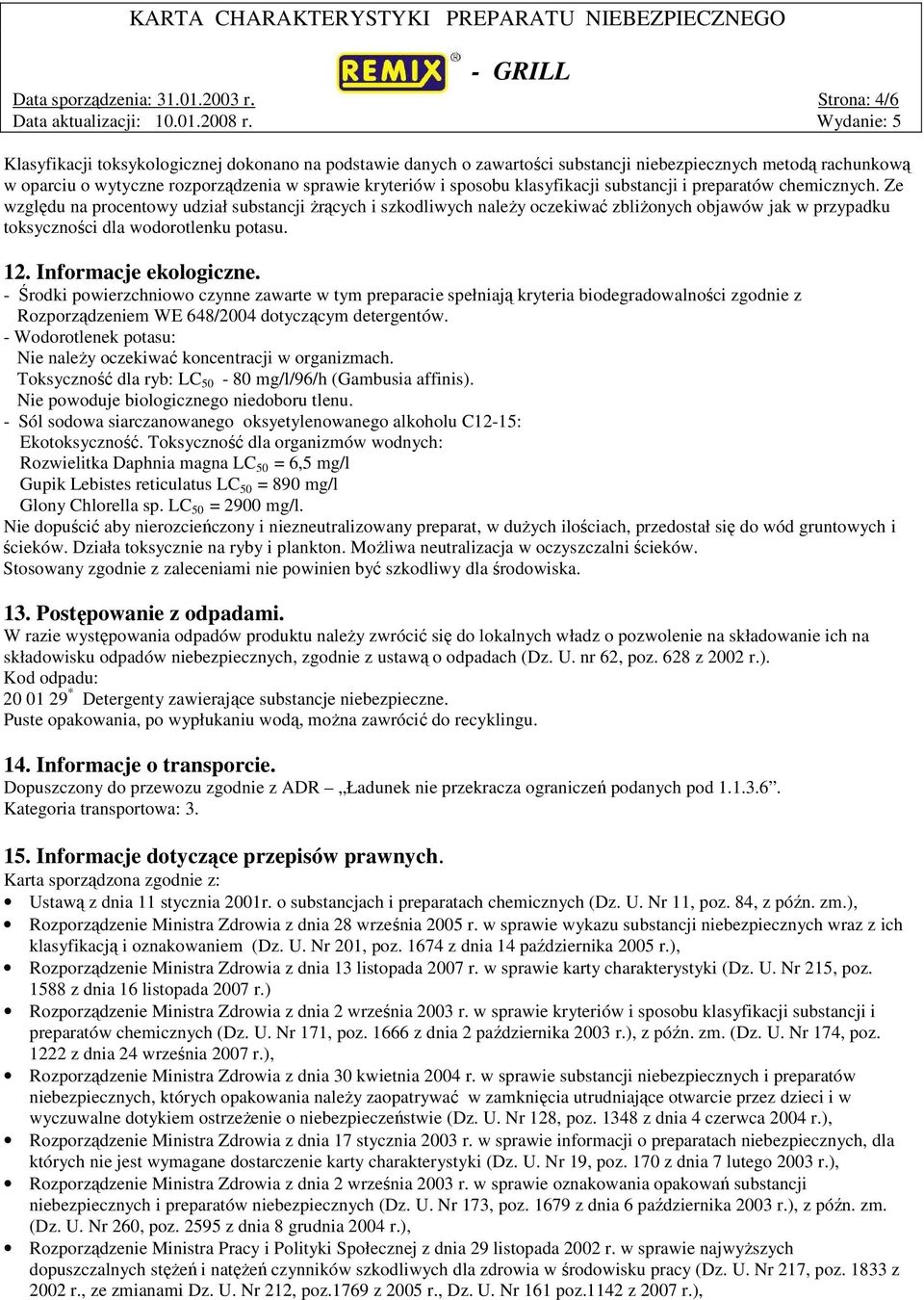 klasyfikacji substancji i preparatów chemicznych.