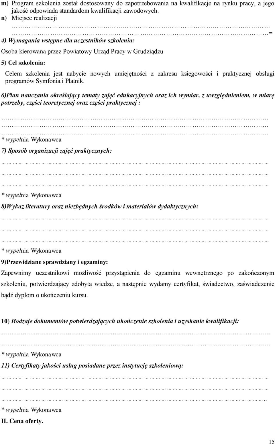 praktycznej obsługi programów Symfonia i Płatnik.