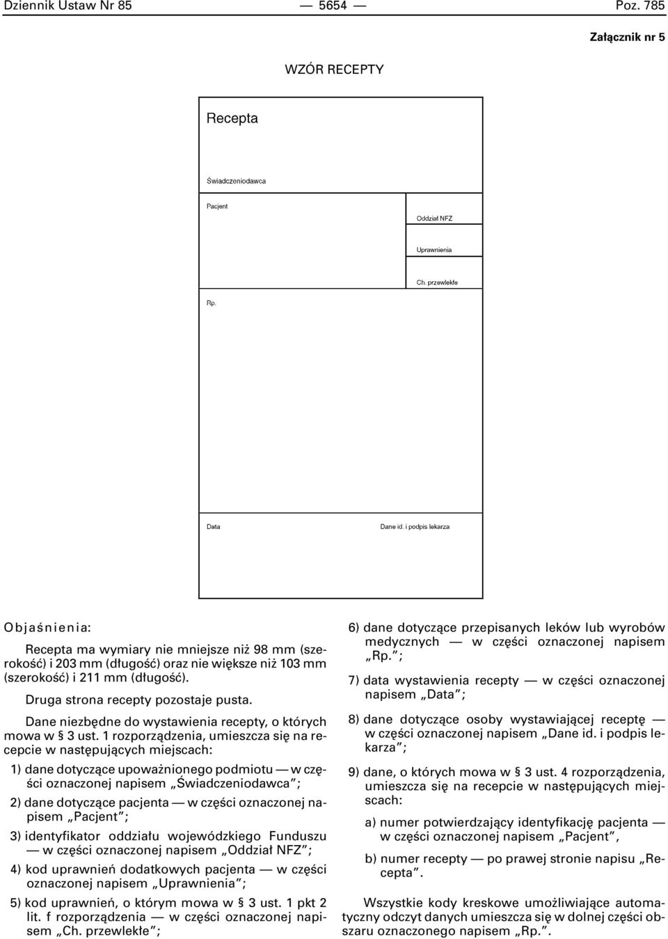 Druga strona recepty pozostaje pusta. Dane niezb dne do wystawienia recepty, o których mowa w 3 ust.