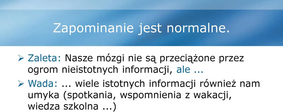 nieistotnych informacji, ale... Wada:.