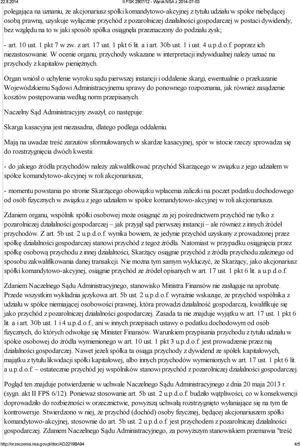 poprzez ich niezastosowanie. W ocenie organu, przychody wskazane w interpretacji indywidualnej należy uznać na przychody z kapitałów pieniężnych.