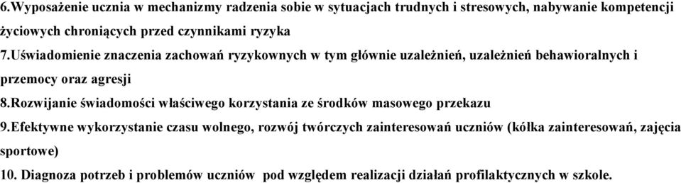 Rozwijanie świadomości właściwego korzystania ze środków masowego przekazu 9.