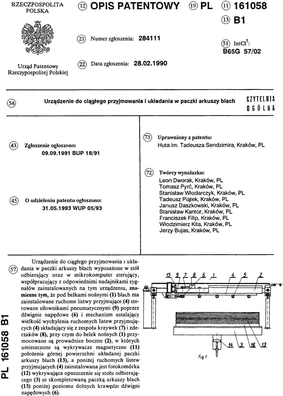 09.1991 BUP 18/91 (73) Uprawniony z patentu: Huta im. Tadeusza Sendzimira, Kraków, PL (45) O udzieleniu patentu ogłoszono: 31.05.
