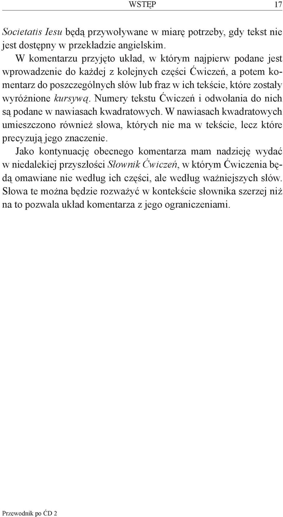 kursywą. Numery tekstu Ćwiczeń i odwołania do nich są podane w nawiasach kwadratowych.